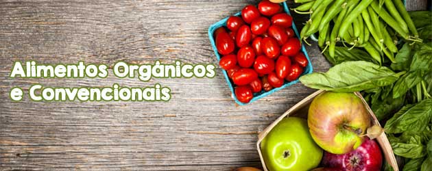 Alimentos Orgânicos e Convencionais
