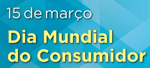 Dia Mundial dos Direitos do Consumidor
