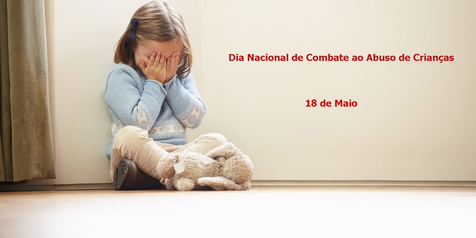 Dia Nacional de Combate ao Abuso de Crianças Dia Nacional de Combate ao Abuso de Crianças