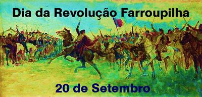 Dia da Revolução Farroupilha Dia da Revolução Farroupilha