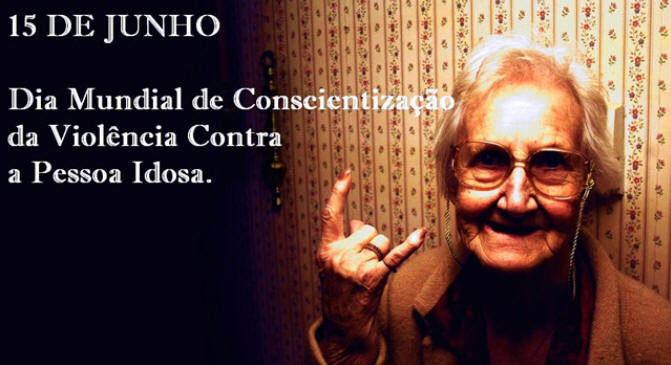 Dia Mundial de Combate à Violência Contra a Pessoa Idosa