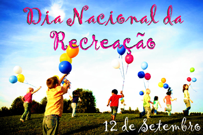 Dia Nacional da Recreação Dia Nacional da Recreação
