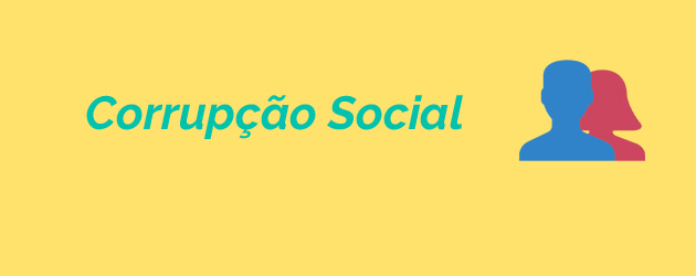 Corrupção Social